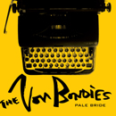 Pale Bride / Earthquake - The Von Bondies